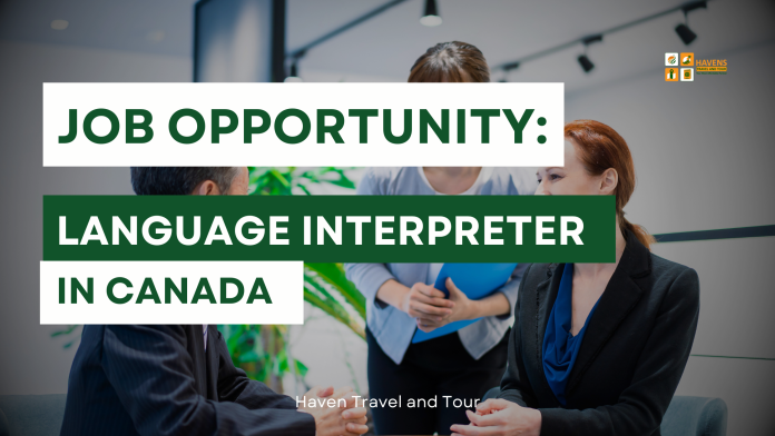 Job Opportunity Language Interpreter in Canada