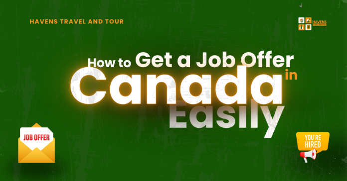 How to get a Job offer in Canada Easily